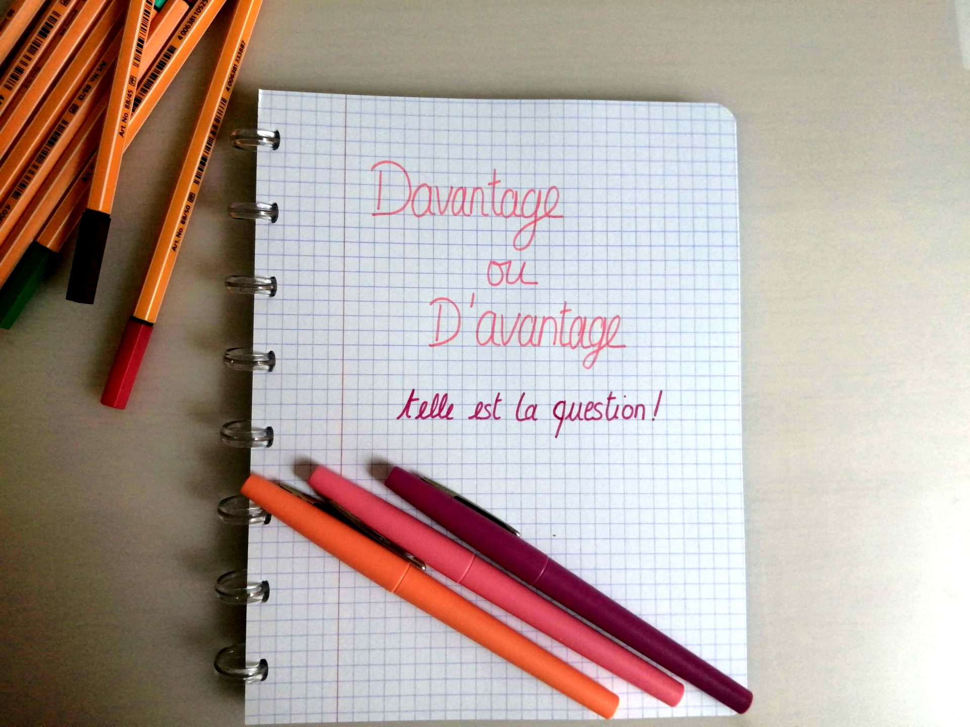 Davantage ou d’avantage, tu ne feras plus la confusion ! 