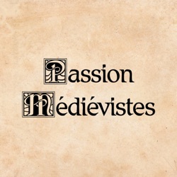 affiche du podcast passion médiévistes