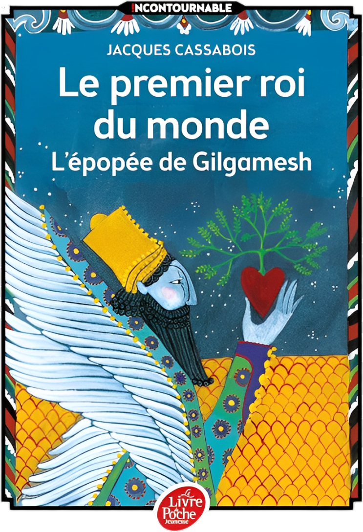 Le Premier Roi du monde, l'épopée de Gilgamesh, Jacques Cassabois, Le Livre de poche jeunesse, 2008