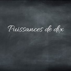Puissances de 10 : cours et exercices  