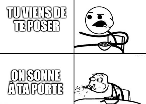 Un personnage est choqué qu'on sonne à sa porte pendant qu'il mange.