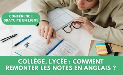 Webinar – Parents : « Comment remonter ses notes en anglais au lycée et au collège ? » : le replay !