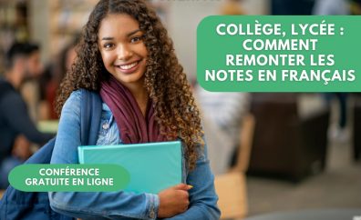 Webinar – Parents : « Comment remonter ses notes en français au lycée et au collège ? » : le replay !