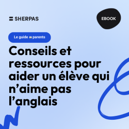 Conseils et ressources pour aider un élève qui n’aime pas l’anglais 🗣️