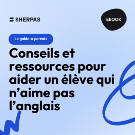 Conseils et ressources pour aider un élève qui n’aime pas l’anglais ️