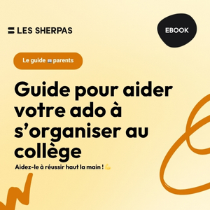 Guide des parents — l’aider à s’organiser au collège 
