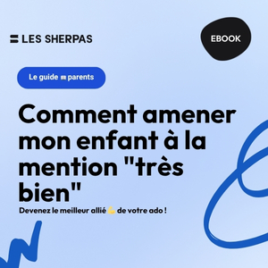 Guide parents : comment amener mon enfant à la mention « très bien »