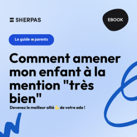 Guide parents : comment amener mon enfant à la mention « très bien »